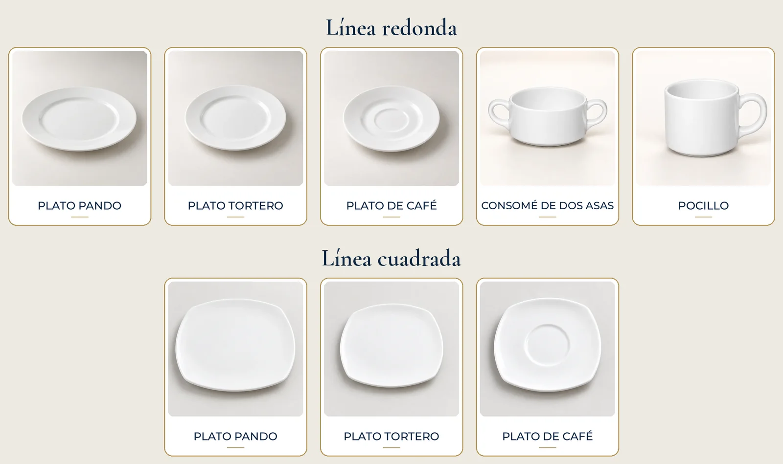 Catálogo de vajilla blanca. Línea redonda: Plato pando, Plato tortero, Plato de café, Consomé de dos asas, Pocillo. Línea cuadrada: Plato pando, Plato tortero, Plato de café